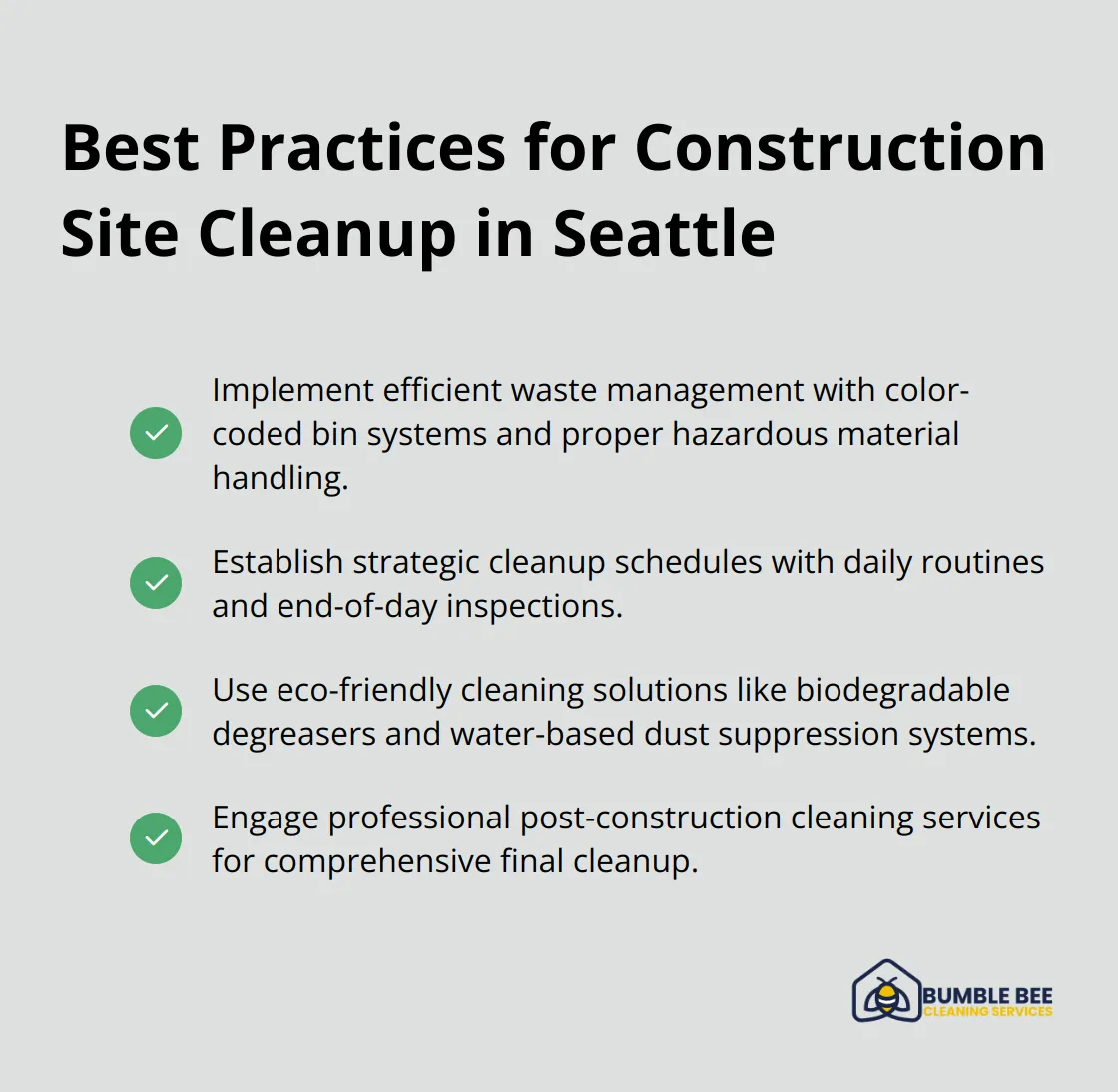 Checklist of best practices for construction site cleanup in Seattle, including efficient waste management, strategic cleanup scheduling, eco-friendly cleaning solutions, and professional post-construction cleaning.