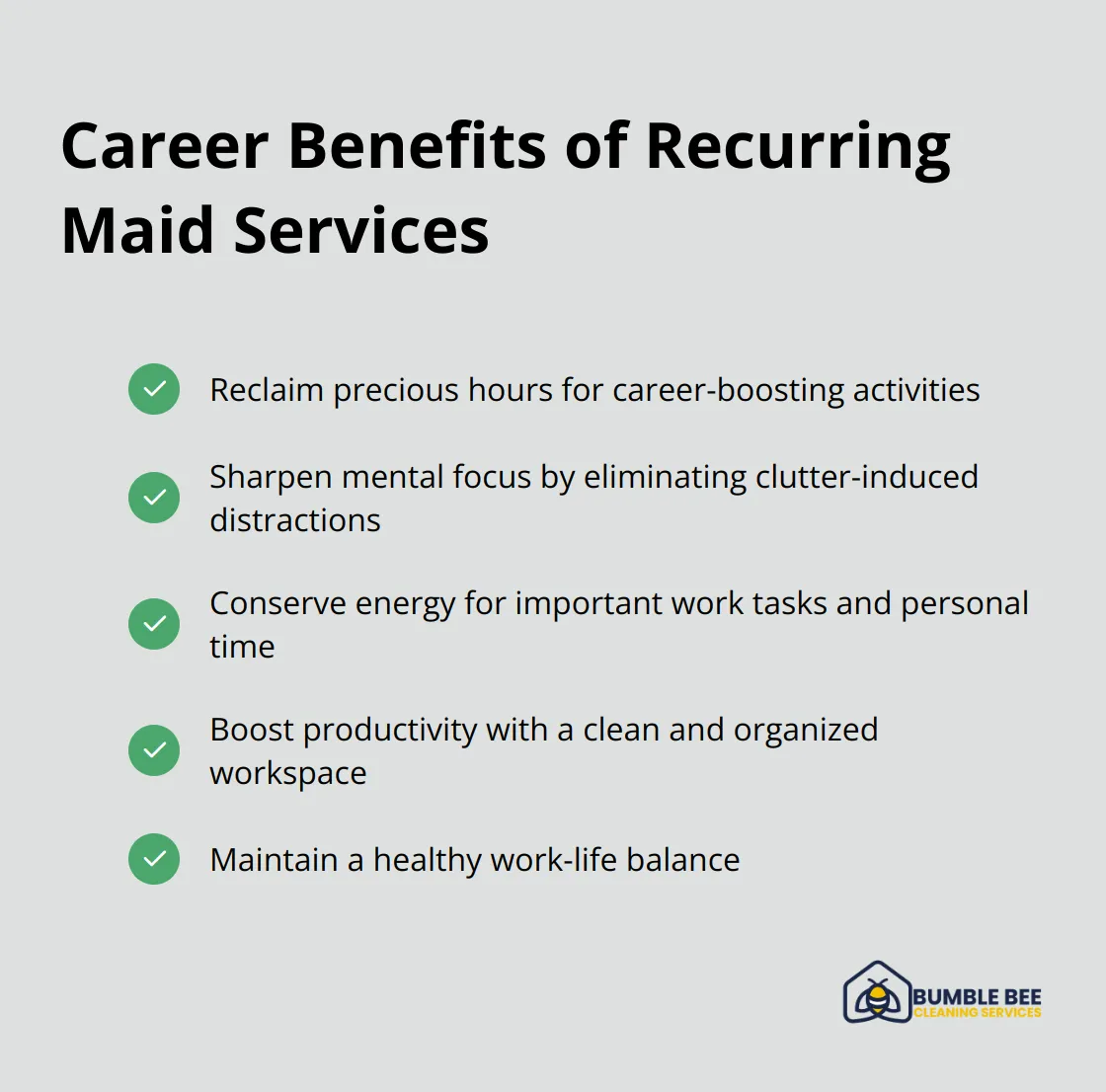 Checkmark list showing five career benefits of recurring maid services: reclaiming time, sharpening mental focus, conserving energy, boosting productivity, and maintaining work-life balance.